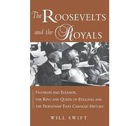 Will Swift The Roosevelts and the Royals (Copertina rigida)