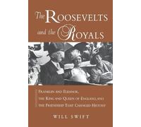 Will Swift The Roosevelts and the Royals (Tascabile)