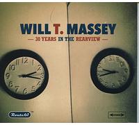 Will T. Massey - 30 Years In The Rearview 1986-2016 The Collection