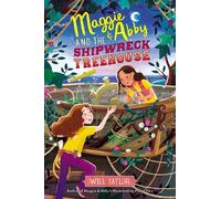 Will Taylor Maggie & Abby and the Shipwreck Treehouse (Copertina rigida)