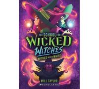 Will Taylor Wicked Never Waits (the School for Wicked Witches #2) (Tascabile)
