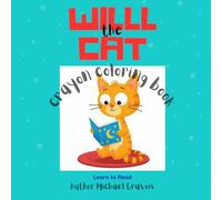 Will the Cat: Crayon Coloring Book: Color and Read