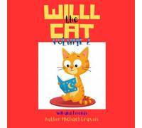 Will the Cat, Volume 2: Will and friends. Volume 2 of the Will the Cat series. Small words for small children.