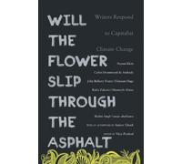 Will the Flower Slip Through the Asphalt: Writers Respond to Capitalist Cl...