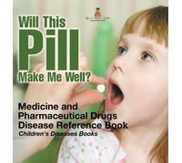 Will This Pill Make Me Well? Medicine and Pharmaceutical Drug (Copertina rigida)