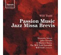 Will Todd Will Todd: Passion Music/Jazz Missa Brevis (CD) Album