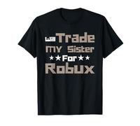 Will Trade My Sister for Robux Funny Gaming Kids Maglietta