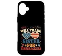 Will Trade Sister For Petardi 4 Luglio Fuochi d"artificio per bambini piccoli Custodia per iPhone 16 Plus