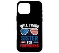 Will Trade Sister For Petardi 4 Luglio Fuochi d"artificio per bambini piccoli Custodia per iPhone 16 Pro Max
