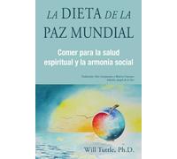 Will Tuttle La Dieta De La Paz Mundial (Tascabile)