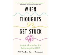 Will Van Der Hart Thea Joshi When Thoughts Get Stuck (Tascabile)