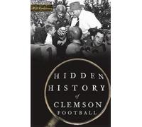 Will Vandervort Hidden History of Clemson Football (Copertina rigida)