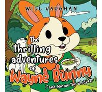 Will Vaugn The thrilling adventures of Wayne Bunny (and Winnie the (Tascabile)