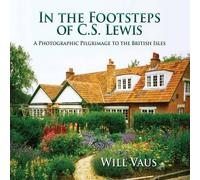 Will Vaus In the Footsteps of C. S. Lewis (Tascabile)