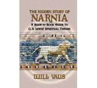 Will Vaus The Hidden Story of Narnia (Tascabile)