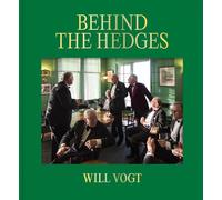 Will Vogt Behind the Hedges /anglais