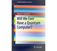 Will We Ever Have a Quantum Computer?
