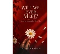 Will We Ever Meet?: Poems for Someone I've Never Met