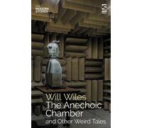 Will Wiles The Anechoic Chamber (Tascabile) Salt Modern Stories