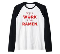 Will Work for Ramen - Divertente Food Scritta Maglia con Maniche Raglan