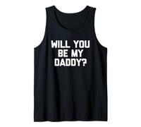 Will You Be My Daddy? - Divertente Detto Sarcastico Umorismo novità Canotta
