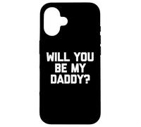 Will You Be My Daddy? - Divertente detto sarcastico umorismo novità Custodia per iPhone 16