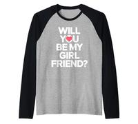Will You Be My Girlfriend Unica Fidanzata San Valentino Maglia con Maniche Raglan