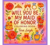 Will You Be My Maid of Honor: A Coloring Book Gift