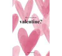 Will You Be My Valentine?: Gift Valentine's Day Lined Notebook, Sketchbook, Lined White Paper, 110 Sheets, Pink Hearts