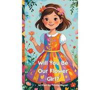 Will you be our Flower Girl?