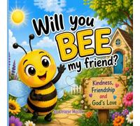 Will You BEE My Friend?