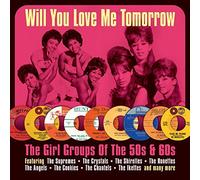 Will You Love Me Tomorrow: The Girl Groups Of The 50s & 60s [Double CD] by Various