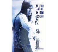 Will You Take Me as I Am: Joni Mitchell's Blue Period by Michelle Mercer (20-May-2012) Paperback