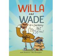 Willa and Wade Are Definitely Not Spies: 3