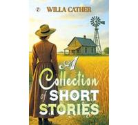 Willa Cather A Collection of Short Stories (Tascabile)