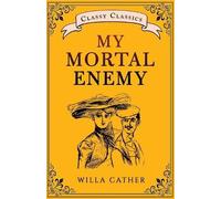 Willa Cather My Mortal Enemy (Tascabile)