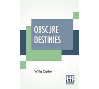 Willa Cather Obscure Destinies (Tascabile)