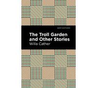 Willa Cather The Troll Garden And Other Stories (Tascabile) Mint Editions