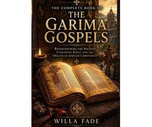 Willa Fade The Complete Book of the Garima Gospels (Tascabile)
