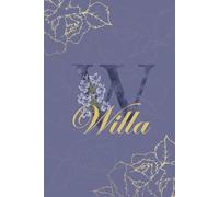 Willa Journal: Monogram W Personalized Floral Notebook for Women Decorative Purple and Gold Monogram Journal, Cute Aesthetic Notebook, Personalized Diary and Birthday Gift for Women Named Willa