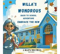 Willa’s Wondrous back to School Adventure: Embrace the New