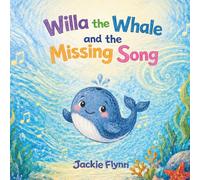 Willa the Whale and the Missing Song