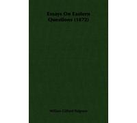 Willam Gifford Palgrave Essays On Eastern Questions (1872) (Tascabile)
