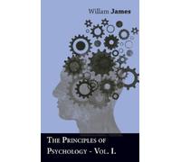 Willam James The Principles Of Psychology - Vol I (Copertina rigida)