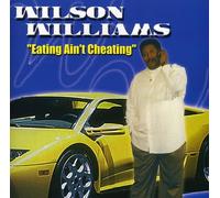 Willams, Wilson - Eating Ain't Cheating