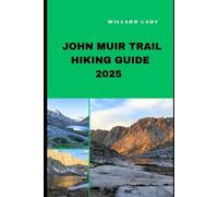 Willard Cady John Muir Trail Hiking Guide 2025 (Tascabile)