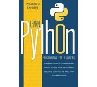 Willard D Sanders Learn Python Programming for Beginners (Tascabile)