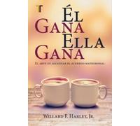 Willard F Harley Él Gana, Ella Gana (Tascabile)