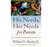 Willard F. Jr. H His Needs, Her Needs for Parents - Keeping Romance (Tascabile)
