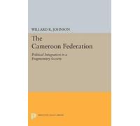 Willard R. Johnson The Cameroon Federation (Tascabile) Princeton Legacy Library